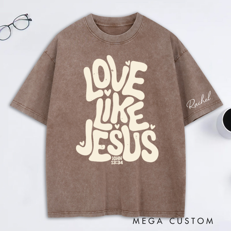 Personalized Love Like Jesus Washed T-Shirt with Name Bible Verse Shirt Religious Gift Valentine's Day Gift for Christians 