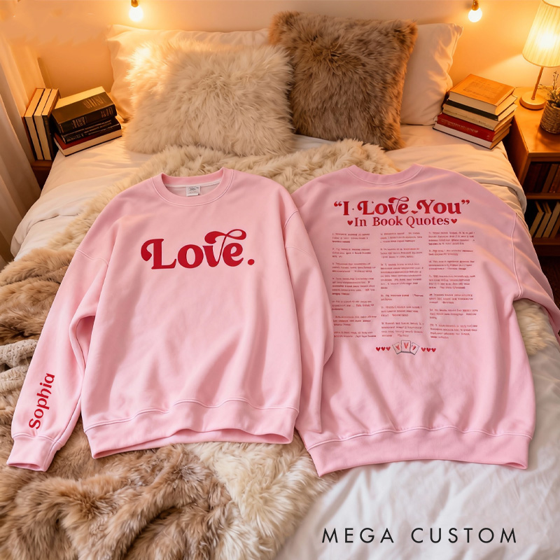 Personalized I Love You in Book Quotes Classic Sweatshirts Book Lover Sweatshirt Valentine's Day Gift for Reader Bookish