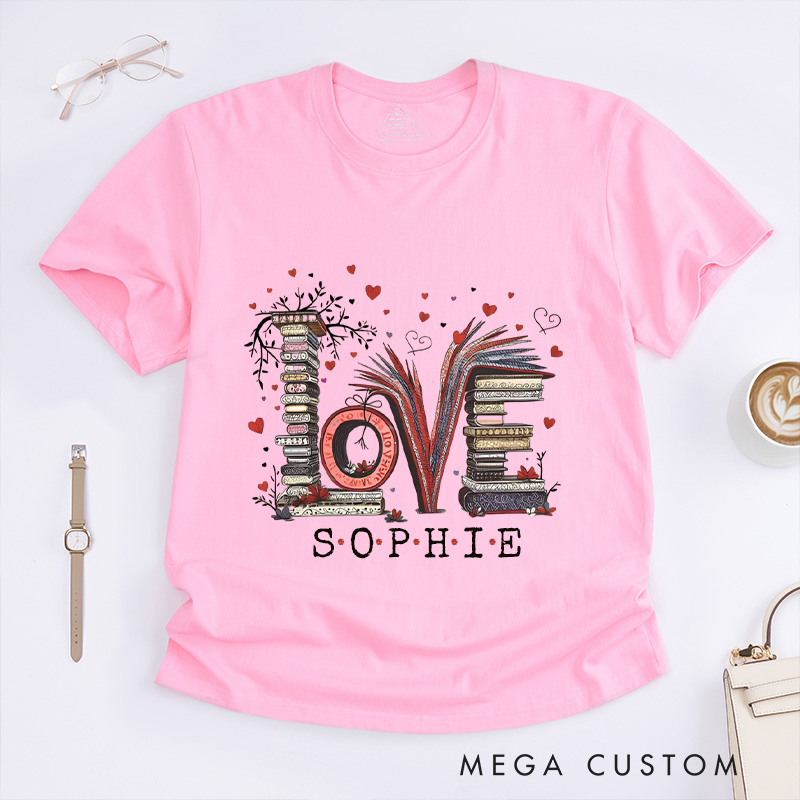 Personalized Love Books Classic T-Shirts Book Lover Shirt with Customized Name Shirt Valentine's Day Gift for Bookish Bookworm Reader
