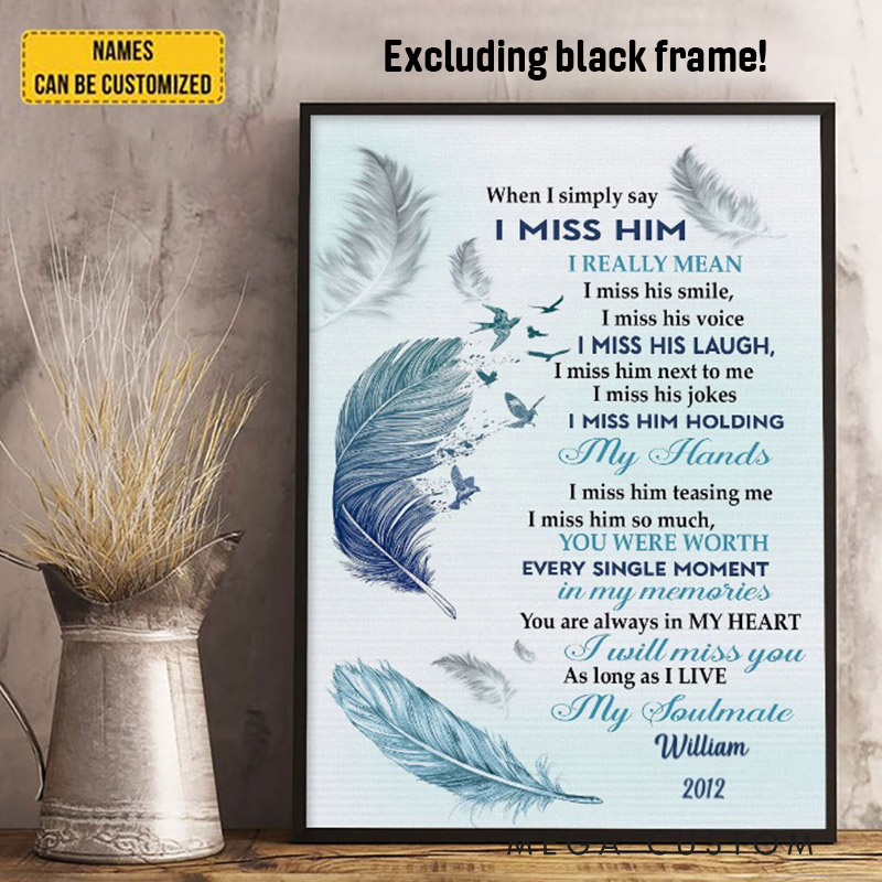 Personalized Husband Memorial Wall Decor When I Simply Say I Miss Him Canvas for Loss of Loved One Remembrance Gift