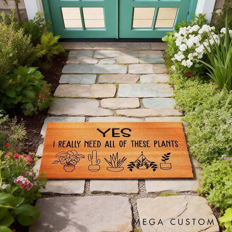 Personalized Yes I Really Need All These Plants Doormat Doormat for Gardening Lovers