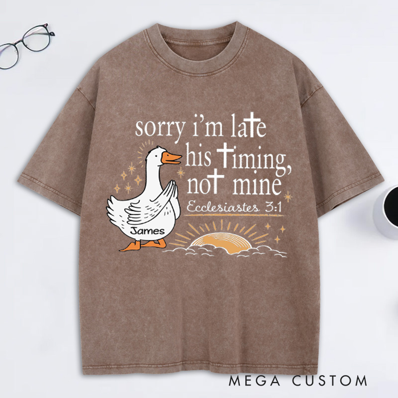 Personalized Sorry I'm Late His Timing Not Mine Vintage Washed T-Shirt with Custom Name Religious Bible Verse Gift Christian Gift