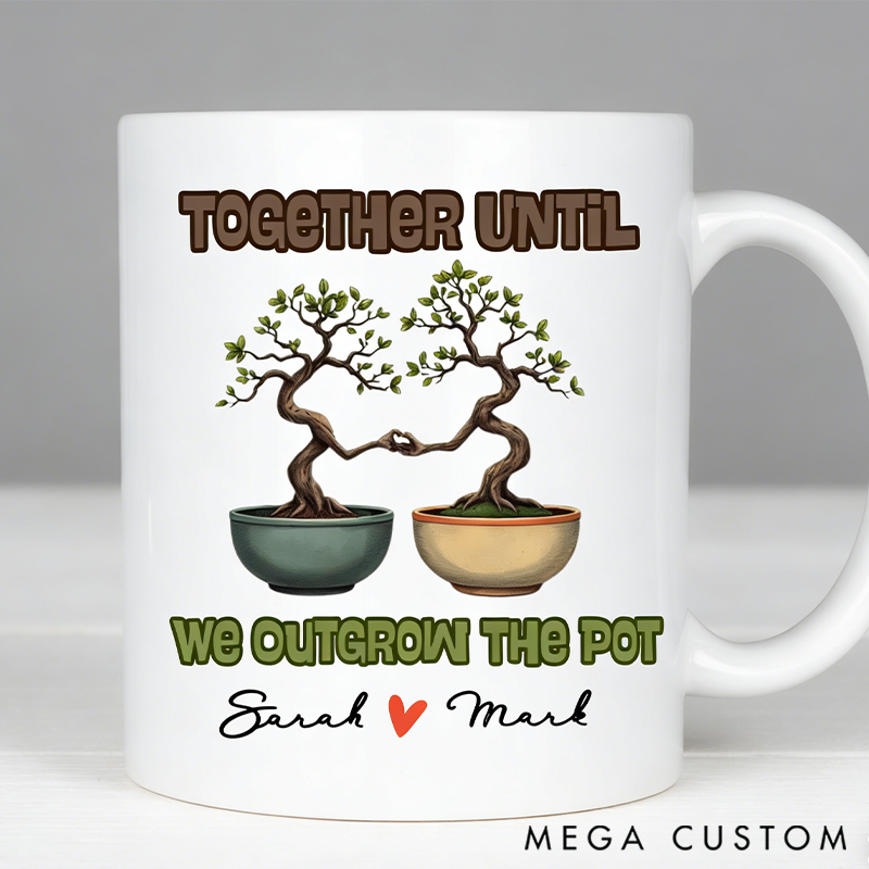 Personalized Together Until We Outgrow the Pot Mug for Garden Lovers Valentines Gift