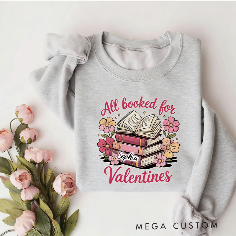Personalized Bookworm Valentines Day Book Sweatshirt All Booked For Valentines Sweatshirt Day for Reading Lovers