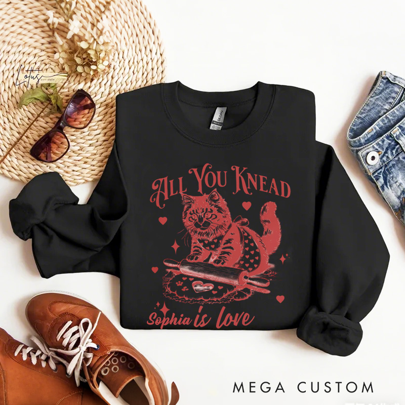 Personalized All You Knead is Love Sweatshirt with Name Vintage Cat Biscuits Kneading Dough Shirt Gift Valentine's Day Gift for Women Cat Lover Her