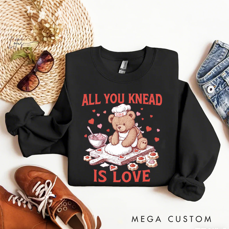 Personalized All You Knead is Love Sweatshirt with Name Cute Bear Baking Sweatshirt Valentine Baking Pun Shirt Cozy Valentine's Day Gift for Women Baking Lover Her