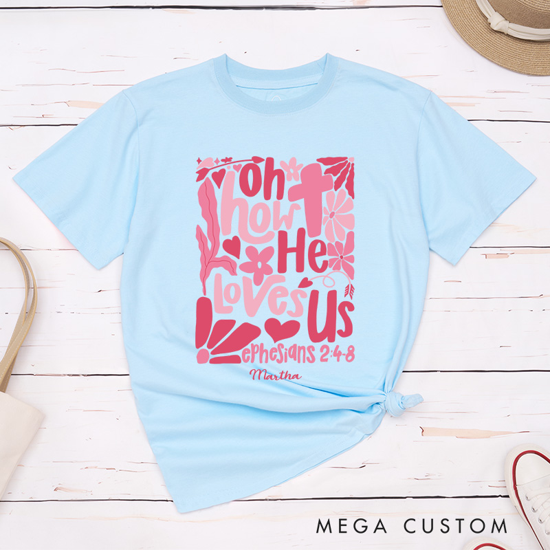Personalized Oh How he Loves us Boho Bible Verse Classic T-Shirt with Name Christian Shirt Religious Gift Valentine's Day Gift for Women
