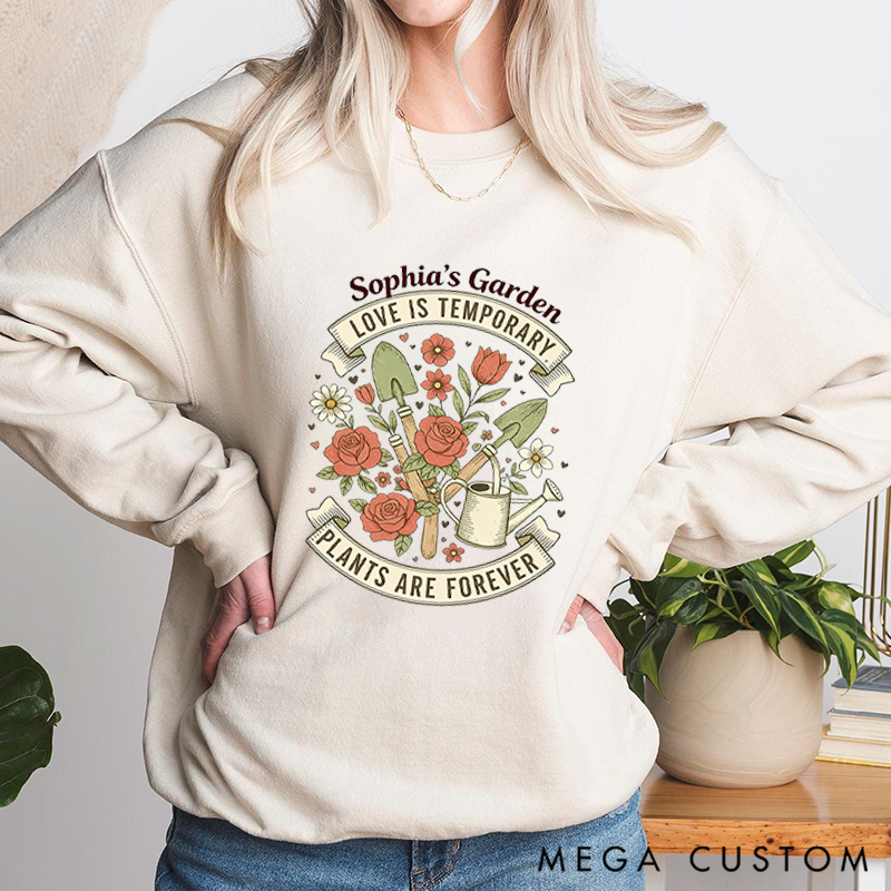 Personalized Love is Temporary Plants are Forever Classic Sweatshirts Vintage Botanical Valentine's Day Crewneck Gift