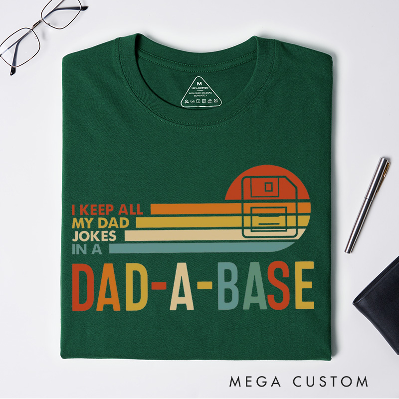 Personalized I Keep All My Dad Jokes In A Dad-a-base Shirt New Dad Shirt Dad Shirt Daddy Shirt Father's Day Shirt Best Dad shirt Gift for Dad