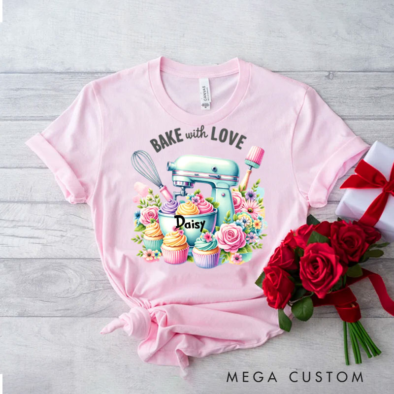 Personalized Bake With Love Shirt Baking Sublimation Cupcakes Sublimation Shirt Gift for Baking Lovers