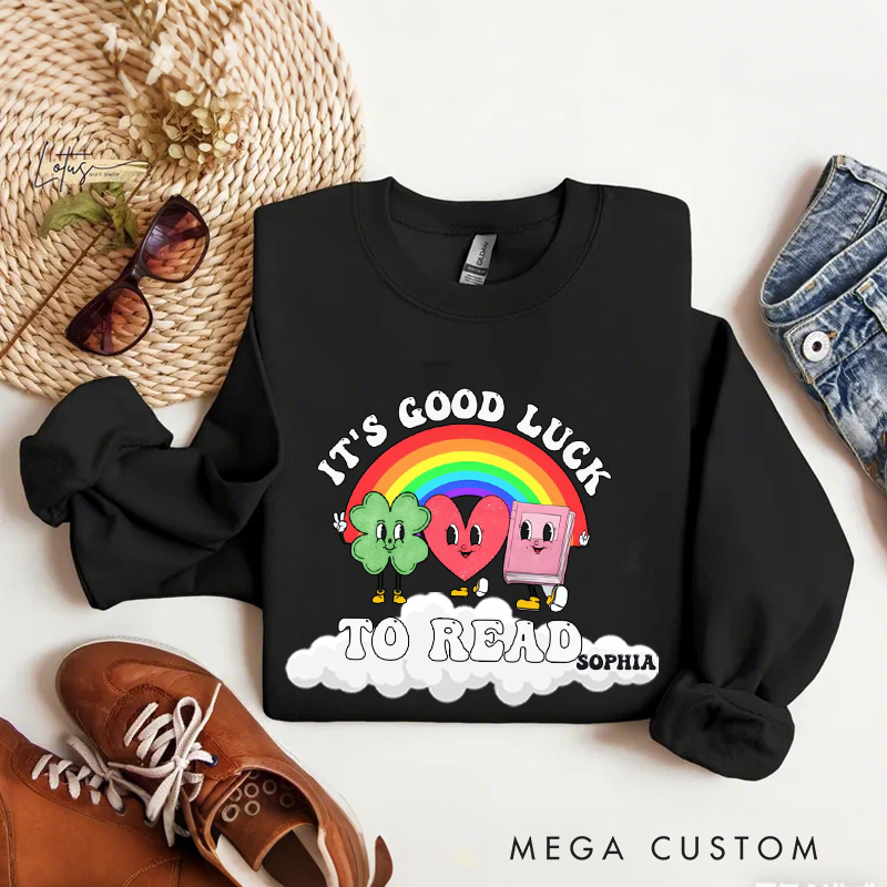 Personalized It's Good Luck To Read Sweatshirt Rainbow Clover Heart Reading Sweatshirt with Name St. Patrick Day Gift for Librarian Book Lover Irish Friends