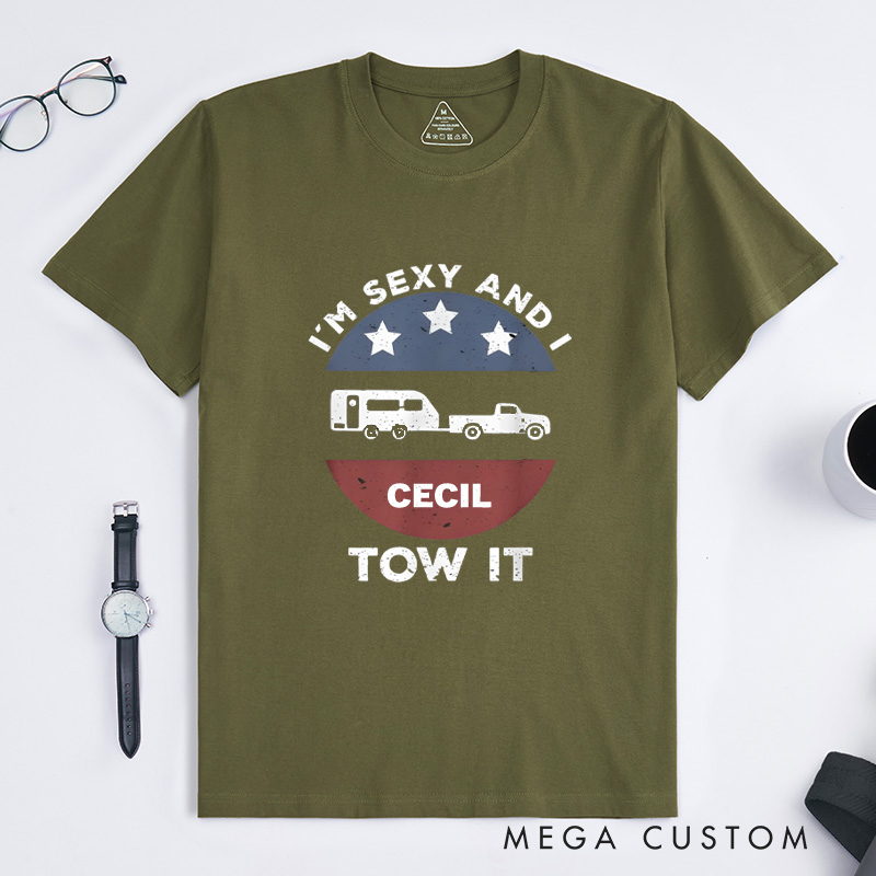 Personalized Funny Camping Rv Im Sexy and I Tow It T-Shirt Gift for Outdoor Adventure