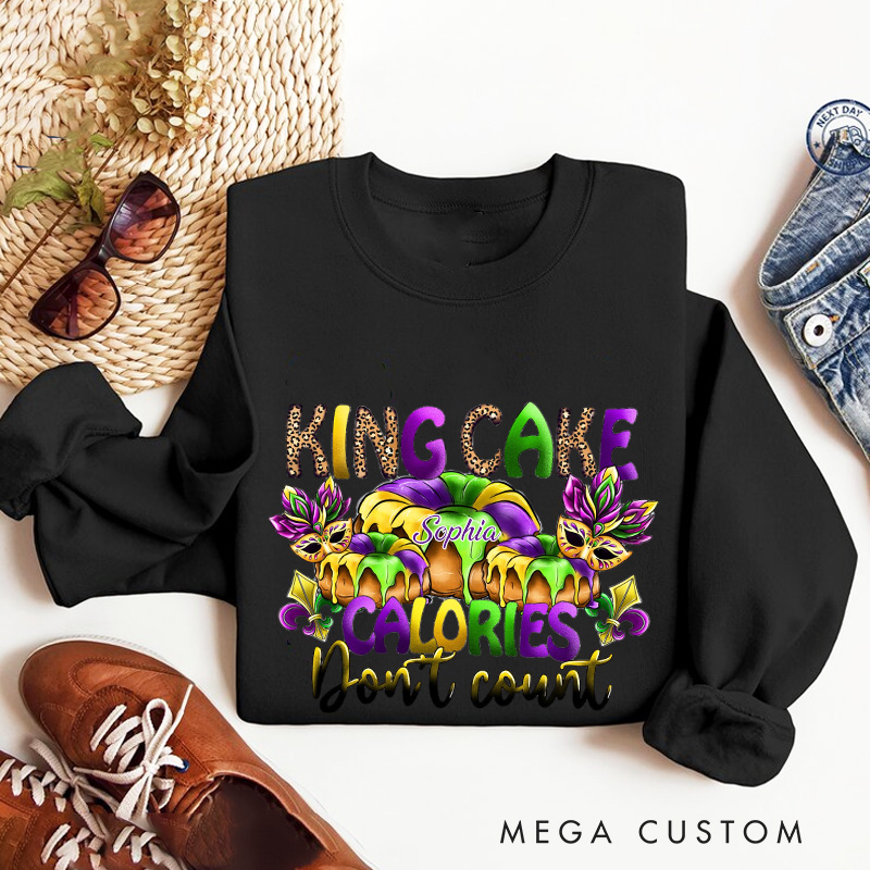 Personalized King Cake Calories Don't Count Sweatshirt with Name Donut Coquette Sweatshirt Fat Tuesday Shirt Gift for Baking Lover Her Cake Lover