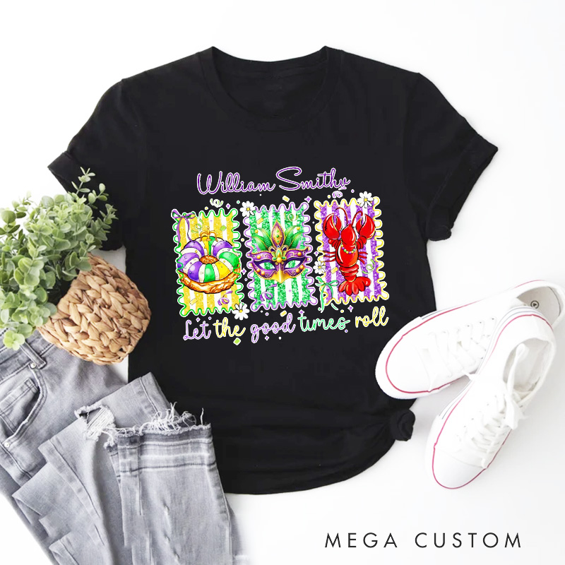 Personalized Let the Good Times Roll Classic T-shirts Mardi Gras King Cake Tee with Name Coquette Shirt for Donut Lover Baker Baking Lover