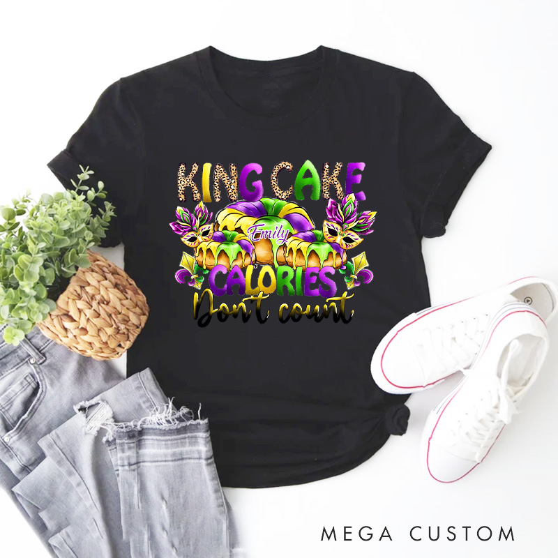 Personalized King Cake Calories Don't Count Classic T-Shirts Donut Coquette Tee with Name Fat Tuesday Shirt for Donut Lover Baker Baking Lover