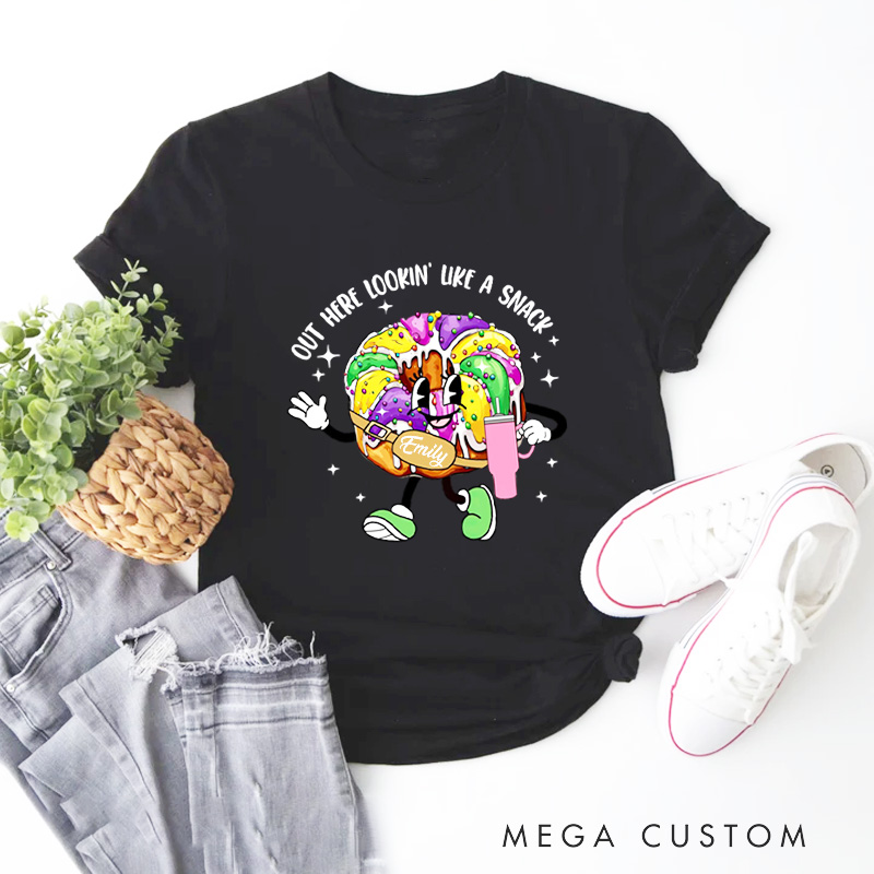 Personalized Out Here Looking Like a Snack Classic T-Shirts Mardi Gras King Cake Tee with Name Fat Tuesday Shirt for Donut Lover Baker Baking Lover
