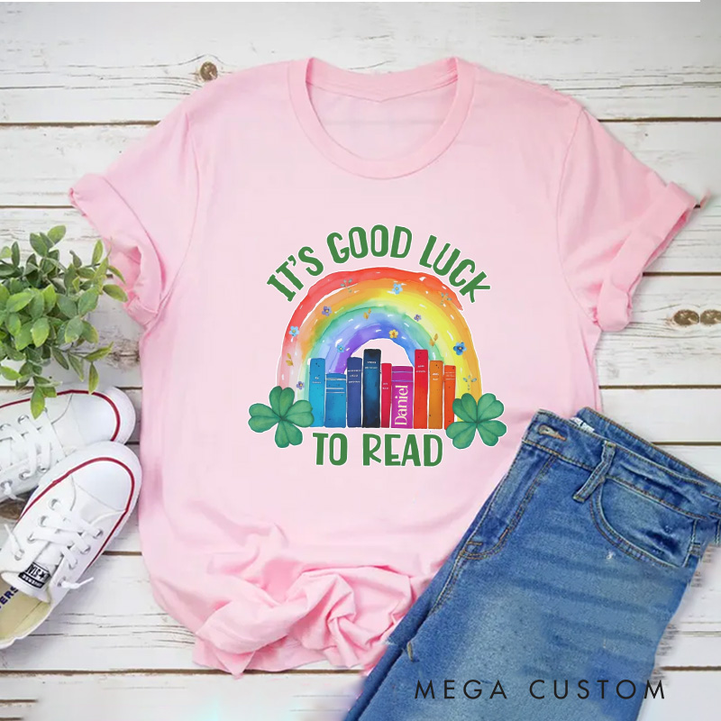 Personalized It's Good Luck to Read Classic T-Shirts St. Patrick's Day Reading Shirt with Name  Lucky Reading Tee for Book Lover Bookworm Girlfriend Wife Women