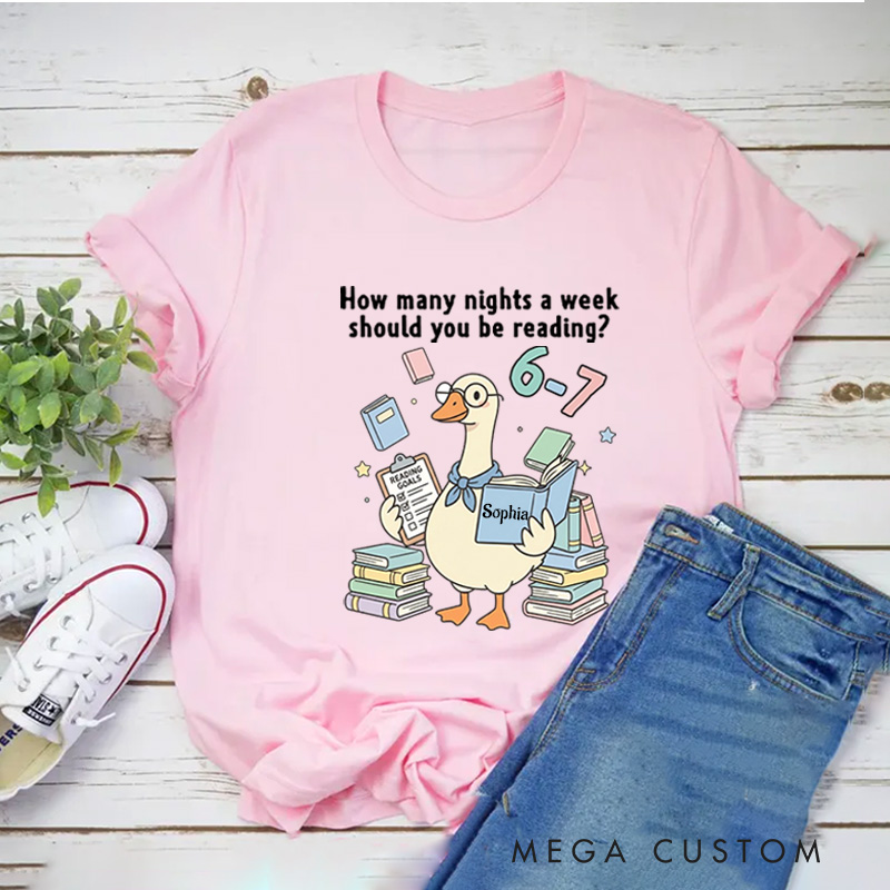 Personalized How Many Nights a Week Should You Be Reading 6-7 Classic T-Shirts Reading Goose Shirt with Name for Book Lover Bookworm Girlfriend Wife Women Gift
