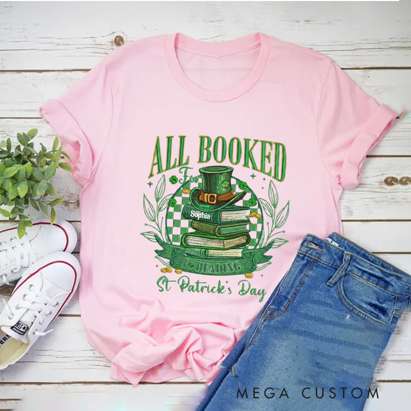 Personalized All Booked For St Patrick’s Day Classic T-Shirts with Name Librarian Tee for Book Lover Bookworm Girlfriend Wife Women Gift