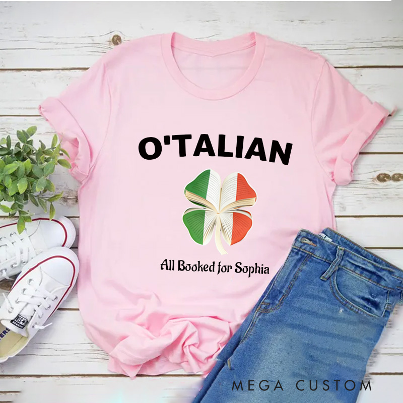 Personalized O'TALIAN St Patrick’s Day Classic T-Shirts with Name All Booked for Tee for Book Lover Bookworm Girlfriend Wife Women Gift