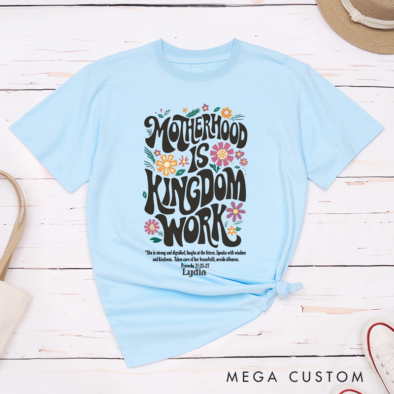 Personalized Motherhood Is Kingdom Work Classic T-Shirt Cotton Bible Verse Tee Mother's Day Gift Birthday Gift for Women