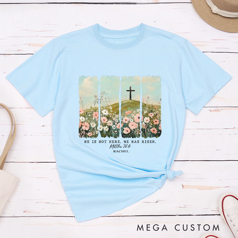 Personalized He Is Not Here He Has Risen Classic Bible Verse T-Shirt with Cross and Floral Blessing Shirt Easter Gift for Christian Women 