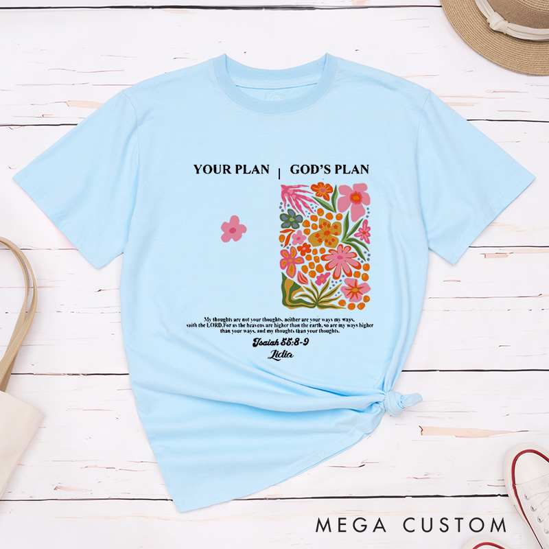 Personalized Isaiah 55:8-9 Classic T-Shirt Comparison Between God Plan and Your Plan Floral Shirt Easter Birthday Gift for Female Friends