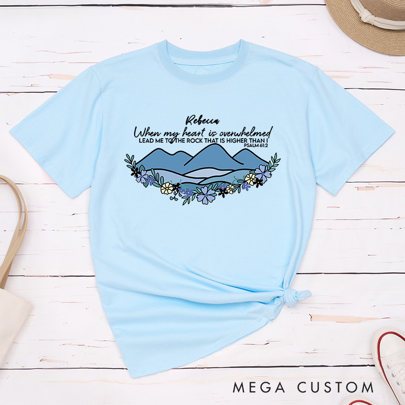 Personalized When My Heart is Overwhelmed Cotton T-Shirt with Name Christian 2 Psalm 61:2 Classic T-Shirt Bible Verse Shirt Jesus Tee Christian Gift