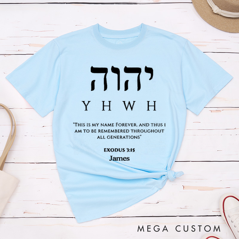 Personalized Yahweh Exodus 3:15 Unisex Classic T-Shirt with Name Bible Verse Christian Shirt Christmas Easter Gift for Yourself and Friends