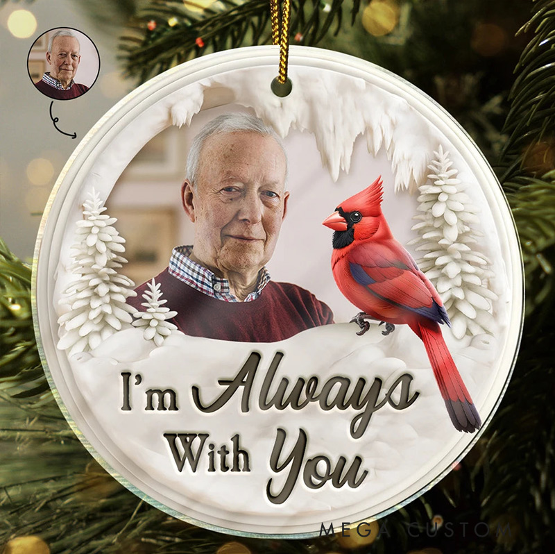 Personalized Photo Memorial Ornament I'm Always With You Custom Shaped Acrylic Ornament Sympathy Gift for Loss of Loved One 