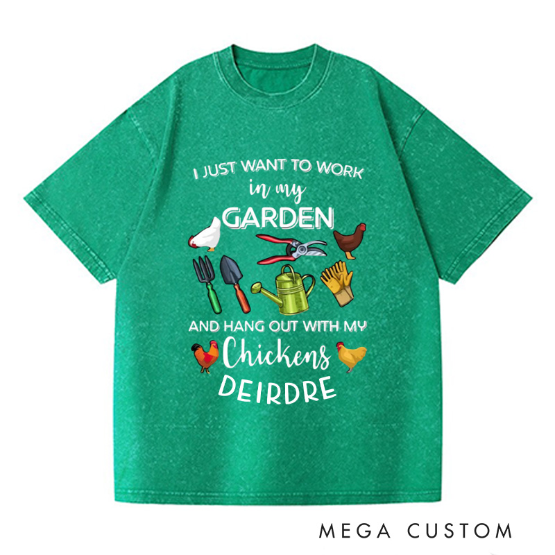 Personalized I Just Want to Work In My Garden and Hangout With My Chickens Washed T-Shirts Chicken Shirt Gardening Shirt Plant Shirt Garden Gift