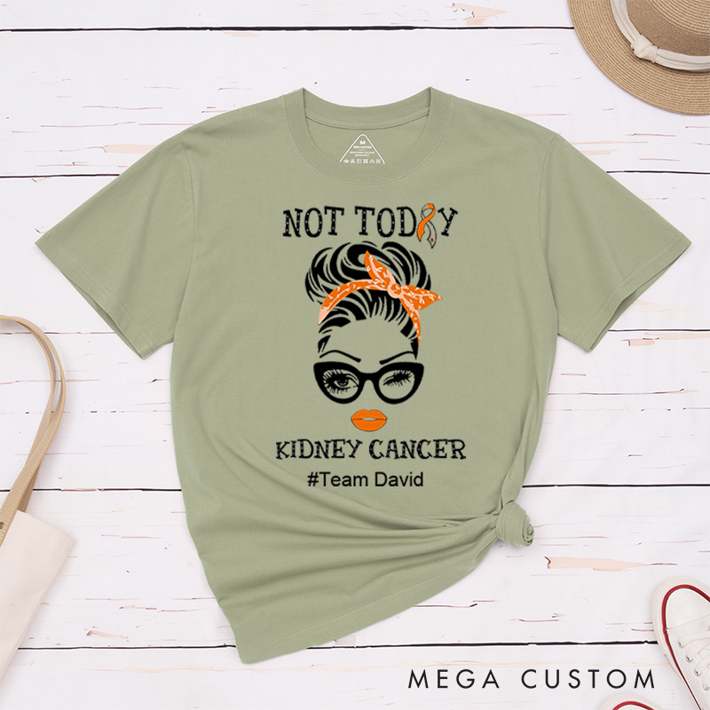 Personalized Not Today Kidney Cancer Wife Mom Fighter Cancer T-Shirt