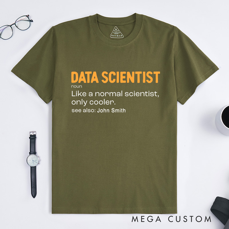 Personalized Data Scientist T-Shirt Science Technology Lover Shirt Gift for Geek Nerd