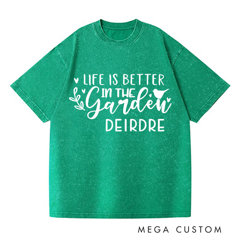Personalized Life is Better in The Garden Washed T-Shirts Plant Lover Shirt Plant Lady Shirt Gardening Gifts for Women Garden Gift