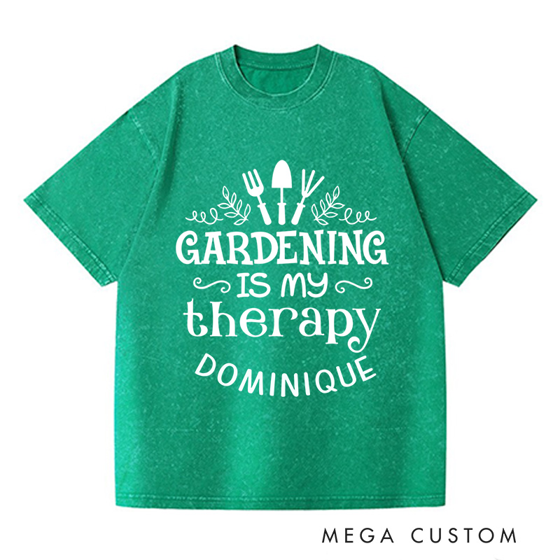 Personalized Gardening Is My Therapy Washed T-Shirts Gardening Shirt Plant Lover Shirt Gardener Gift Garden Tee Gardening Gift