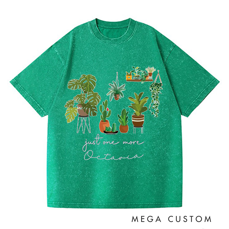 Personalized Just One More Plant Washed T-Shirts Gardening Shirt Crazy Plant Tee Indoor Plant Life Monstera Plant Gift For Garden Lovers