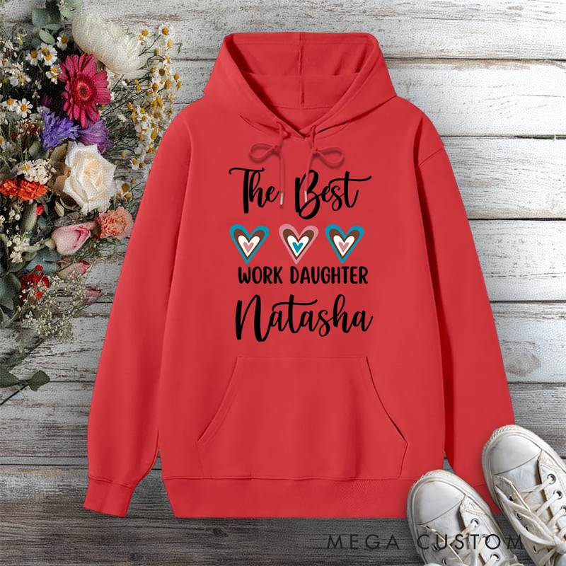 Personalized Hoodie The Best Work Daughter Heart Design The Best Work Daughter Gift for Office Worker
