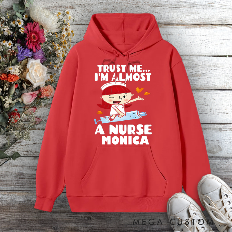 Personalized Hoodies for Nurse Trust Me I'm Almost a Nurse Design Hoodies International Nurse Day Gift