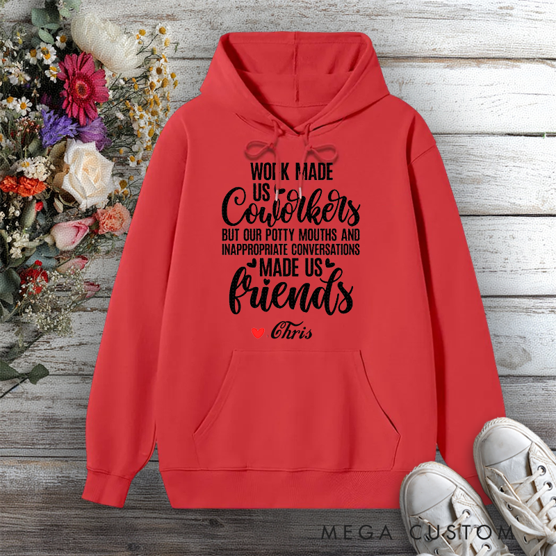 Personalized Hoodie Work Made Us Coworkers Funny Friendship Design Gift for Office Worker