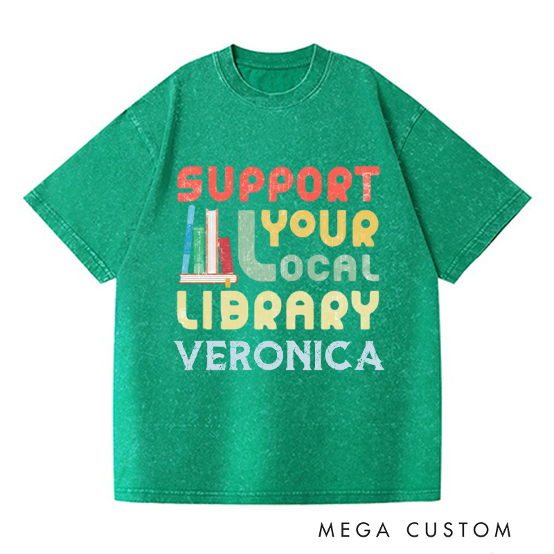 Personalized Support Your Local Library Washed T-Shirts Library Lover Tee Book Enthusiasts Tee Gift for Student