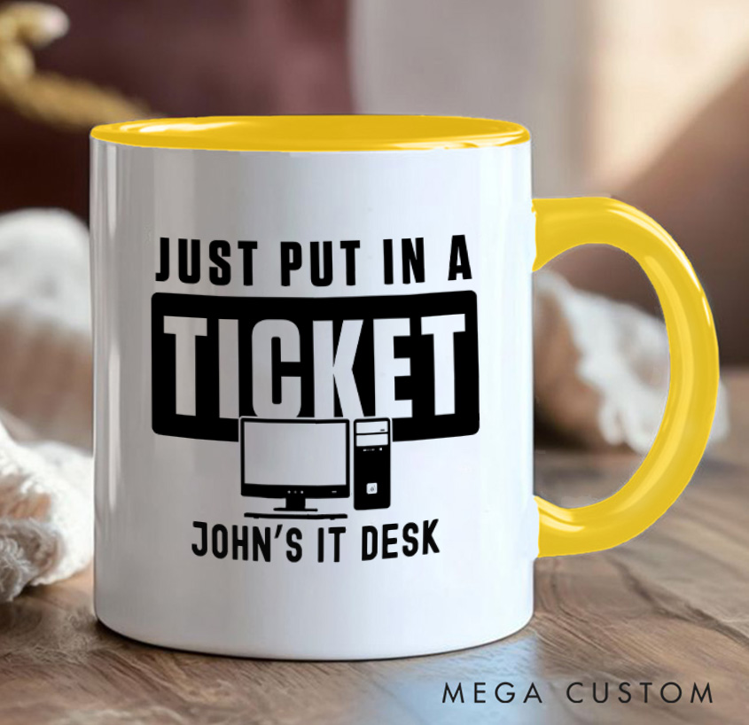 Personalized Just Put In A Ticket Mug Programmer Technology Enthusiasts Mug Gift for Geek Nerd Lovers