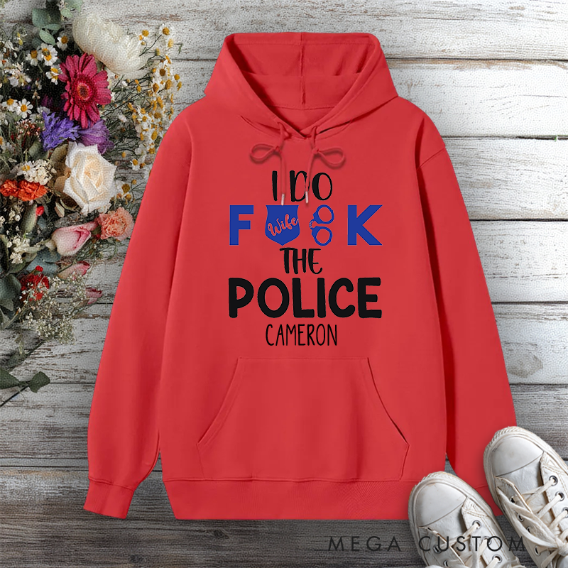 Personalized Funny Police Wife Hoodie I Do F Back the Police Design Gift for Police Officers Wife