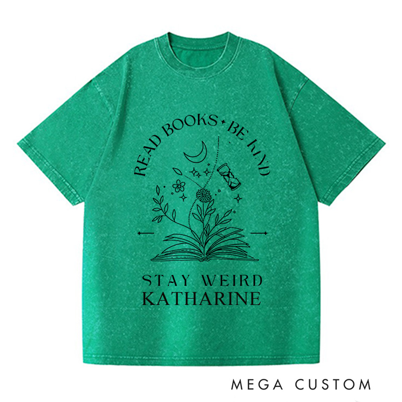 Personalized Read Books Be Kind Stay Weird Washed T-Shirts Book Lover Shirt with Name Bookish Shirt Bookish Gift for Reading Vintage Comfort Shirt
