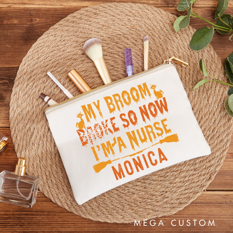 Personalized Makeup Bag for Nurse My Broom Broke So Now I'm a Nurse Design Fashion Cosmetic Bag Gift