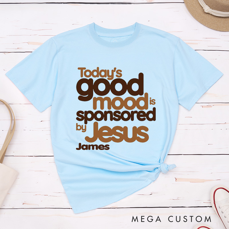 Personalized Today's Good Mood Is Sponsored by Jesus Classic T-Shirt Retro Inspirational Shirt Gift of Faith Birthday Gift for Christians