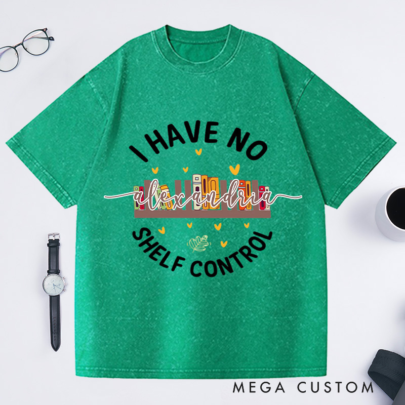 Personalized I Have No Shelf Control Washed T-Shirts Gift for Book Lover Reading Shirt Book T-shirt Librarian Gift