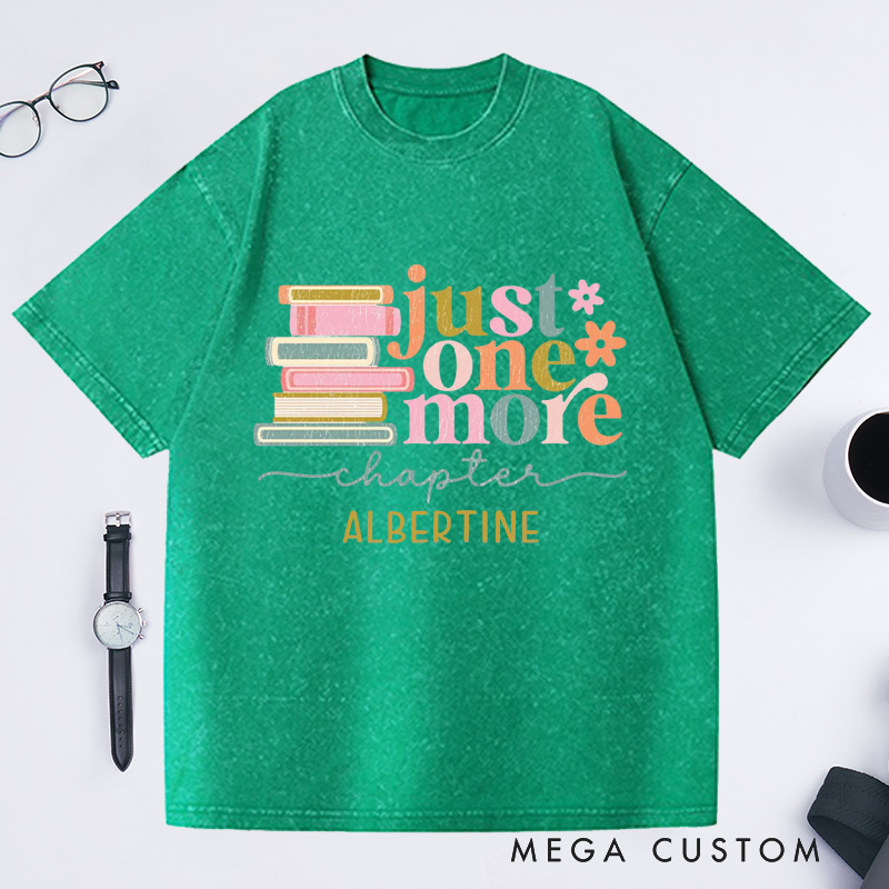 Personalized Just One More Chapter Washed T-Shirts Reading T-Shirt Bookish Shirt Librarian Shirt Book Lover Gift Reader Gift