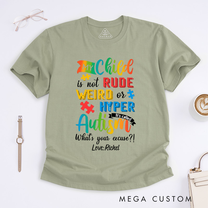 Personalized My Child Is Not Rude Weird Or Hyper It's Called Autism T-Shirt Gift for Autism
