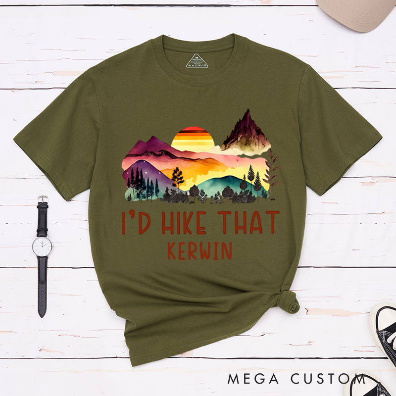Personalized I'd Hike That T-Shirt Adventure Camping Nature Lover Shirt Gift for Outdoors 