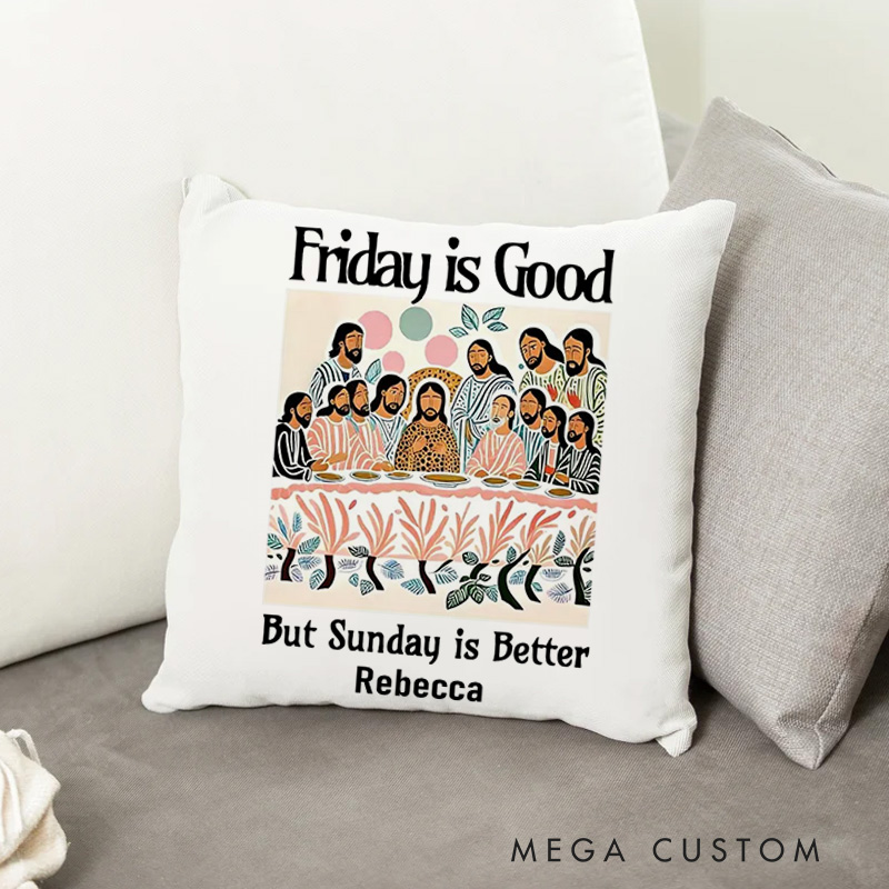 Personalized Friday is Good But Sunday is Better Throw Pillow Cover with Name Home Decor Last Supper Jesus Throw Pillow Christian Gift Easter Gift